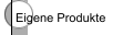 Eigene Produkte